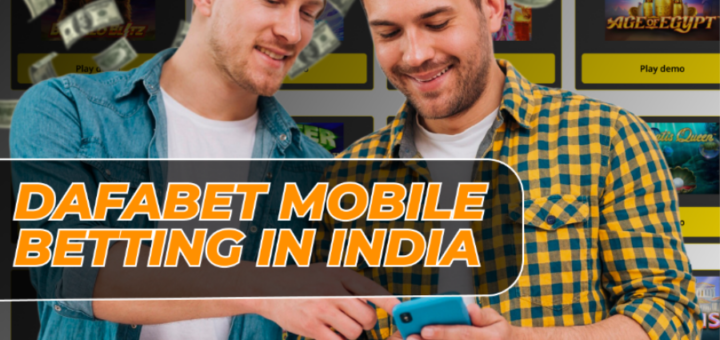 Dafabet Mobile Betting in India