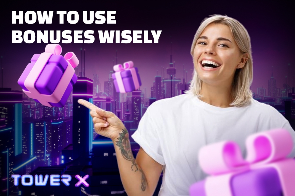 How to Use Bonuses Wisely